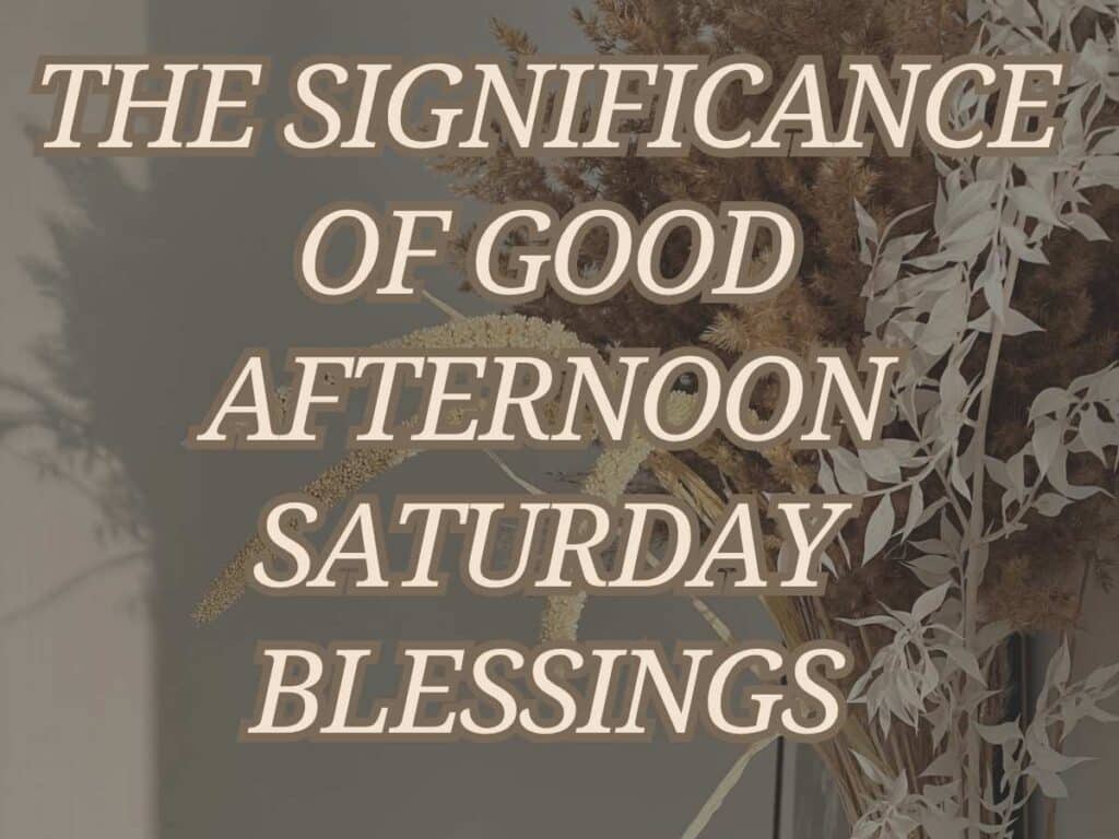 Good Afternoon Saturday Blessings