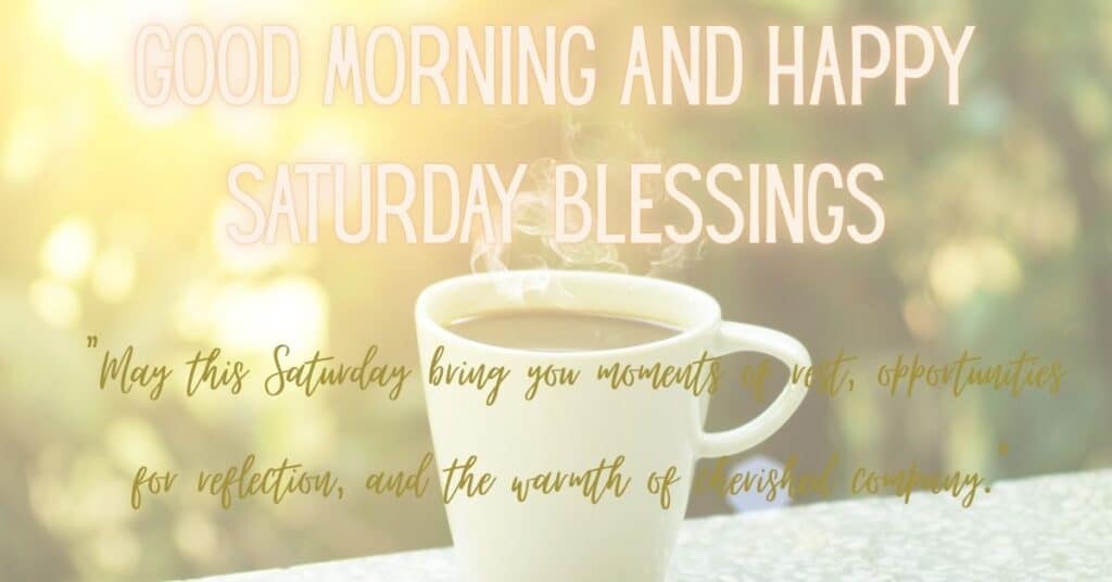 Good Morning and Happy Saturday Blessings