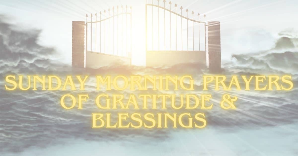 Sunday Morning Prayers Of Gratitude & Blessings