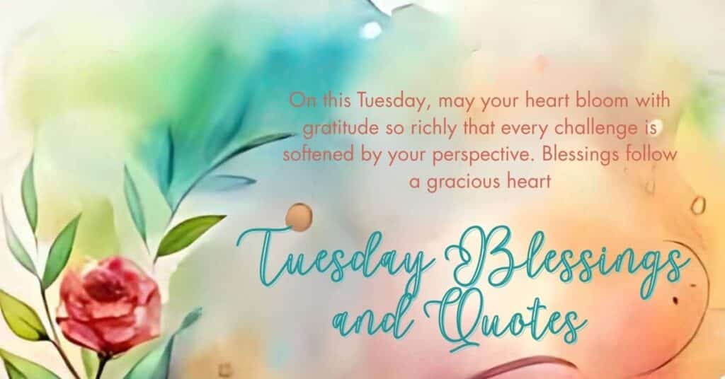 Tuesday Blessings and Quotes