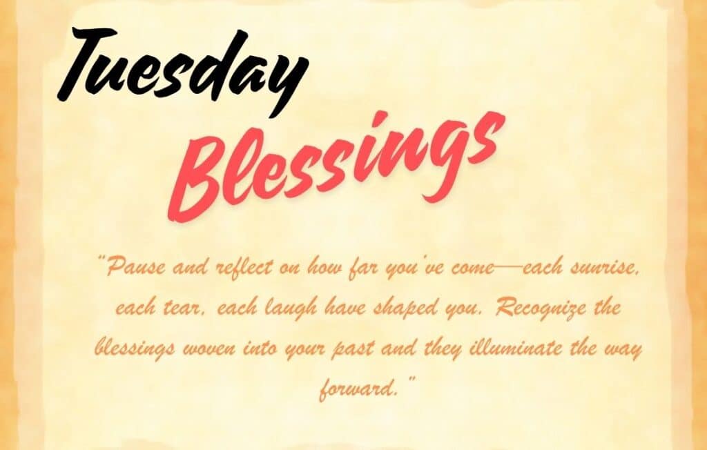 Tuesday Blessings and Quotes