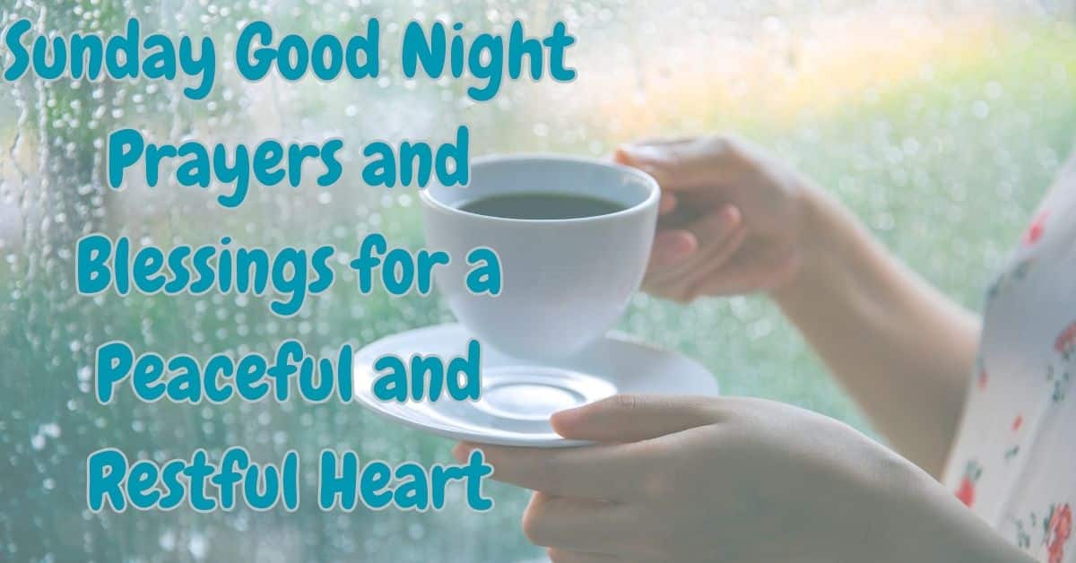 Sunday Good Night Prayers and Blessings for a Peaceful and Restful Heart