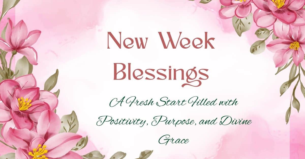 New Week Blessings