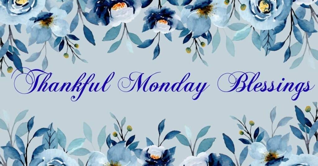 Thankful Monday Blessings