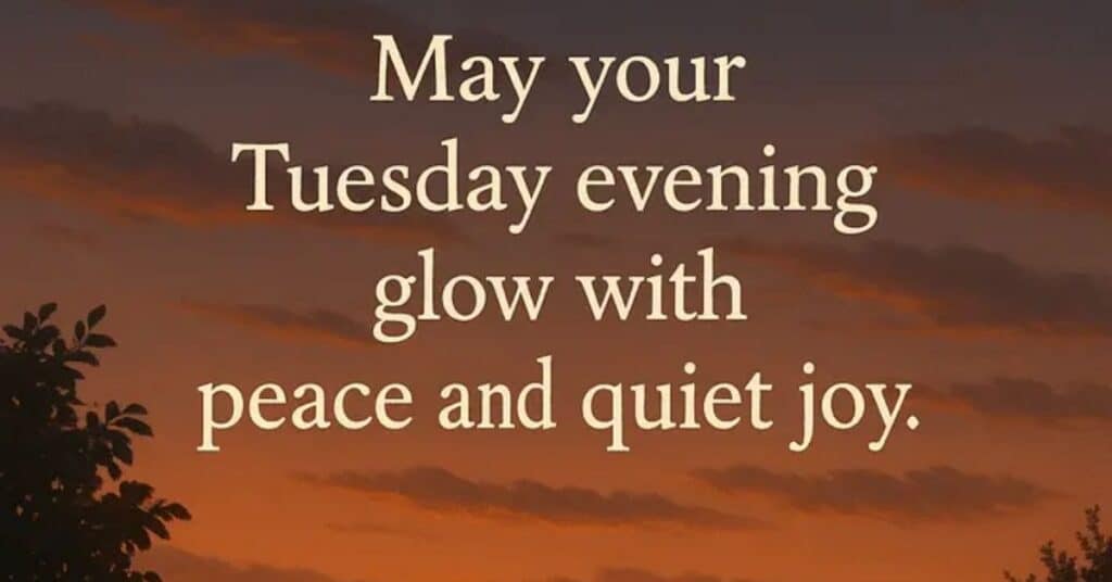 Good Evening Tuesday Blessings