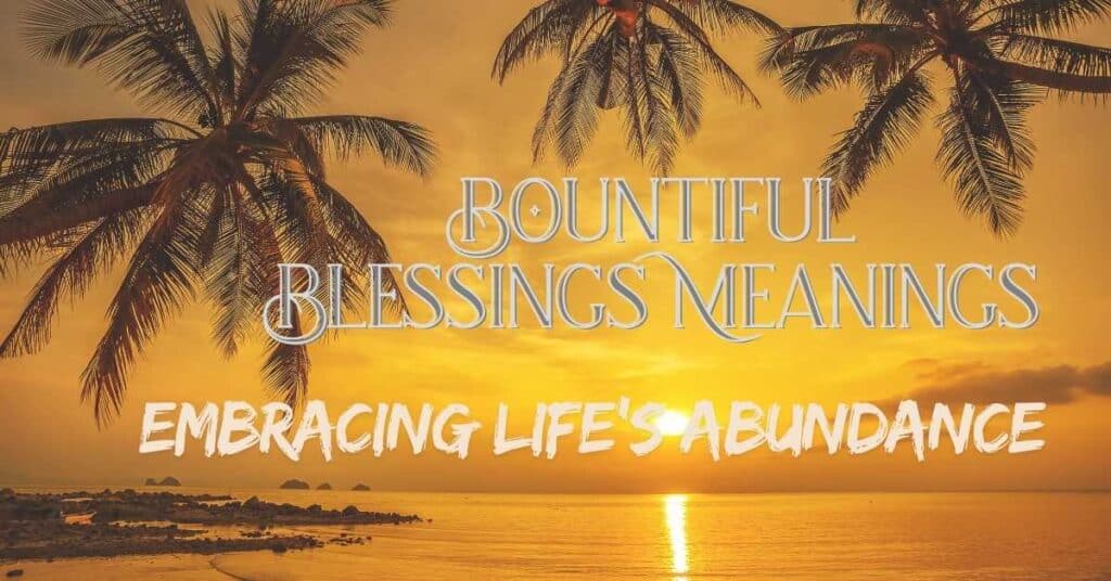 Bountiful Blessings Meaning