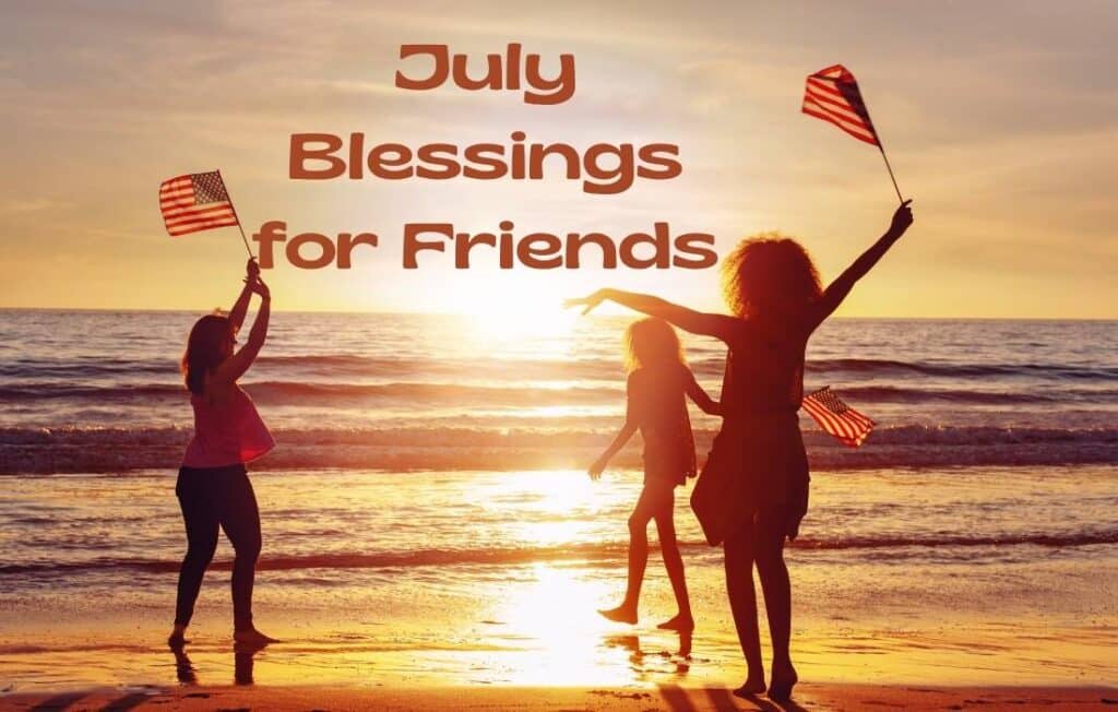 July Blessings