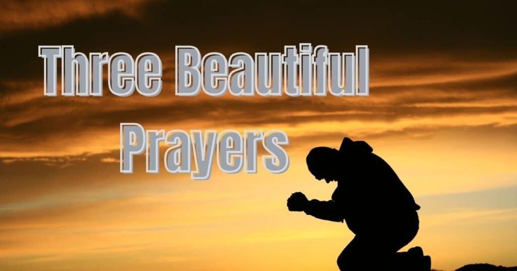 Three Beautiful Prayers