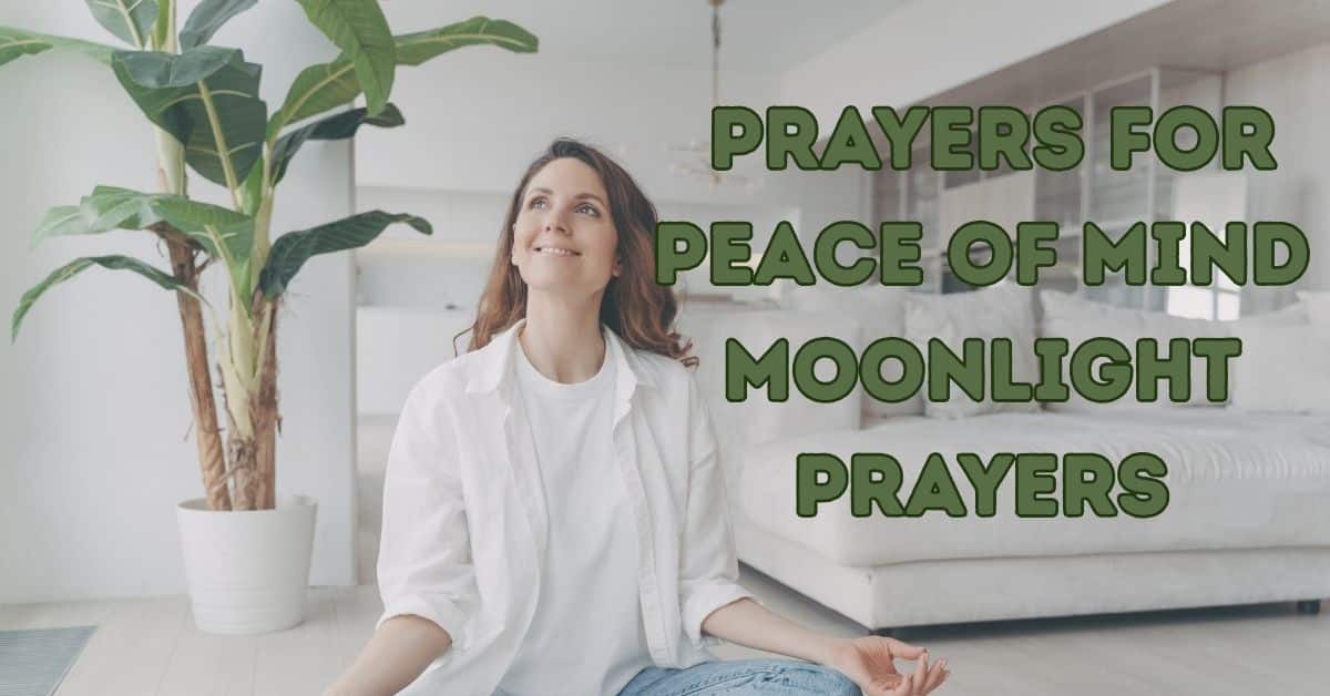 Prayers for Peace of Mind- MoonLight Prayers