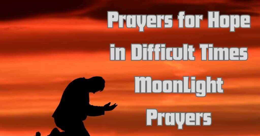 Prayers for Hope in Difficult Times